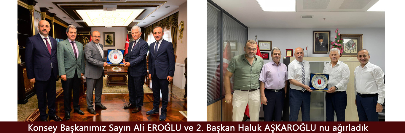 Konsey Başkanımız Sayın Ali Eroğlu Ve 2. Başkan Haluk Aşkaroğlu Nu Ağırladık